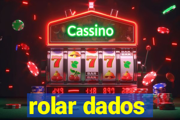 rolar dados